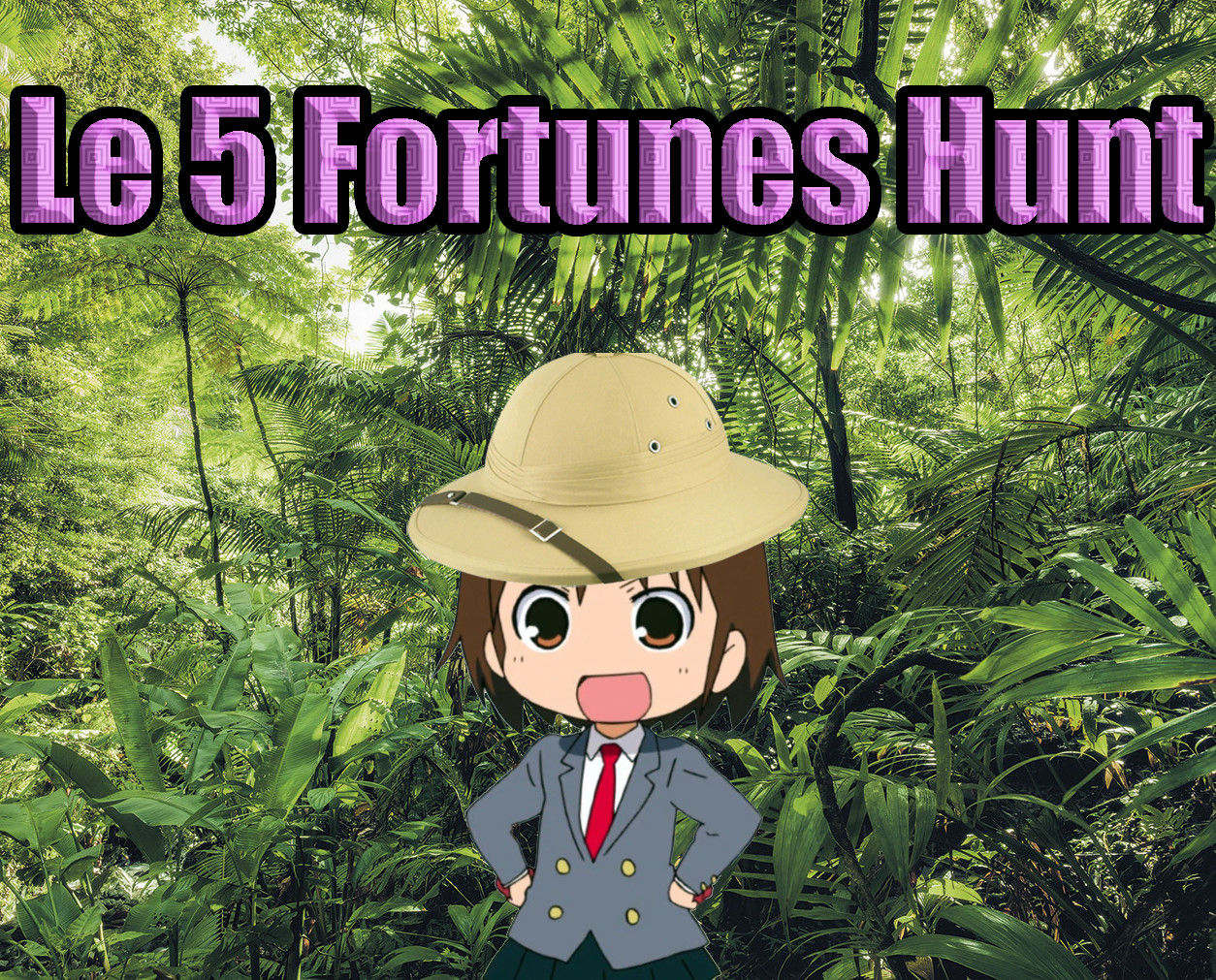 LE 5 FORTUNES HUNT!
